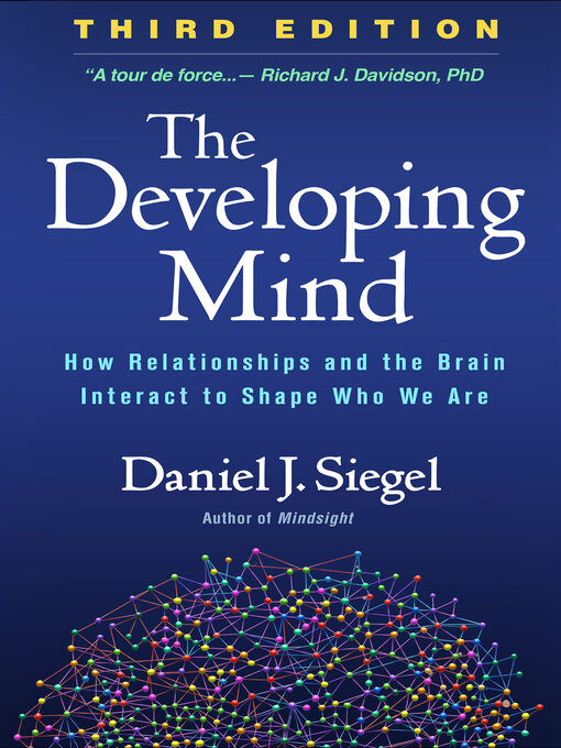 Title details for The Developing Mind by Daniel J. Siegel - Available